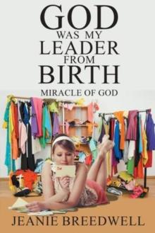 God was my Leader from Birth : Miracle of God