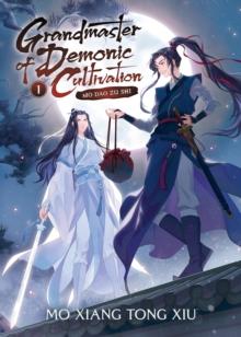 Grandmaster of Demonic Cultivation: Mo Dao Zu Shi (Novel) Vol. 1