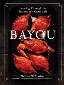 Bayou : Feasting Through the Seasons of a Cajun Life