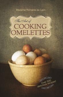 The Art of Cooking Omelettes