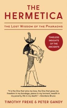 The Hermetica : The Lost Wisdom of the Pharaohs (Unabridged)