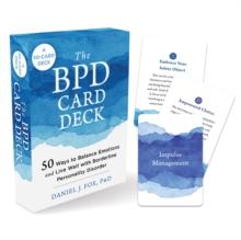 The BPD Card Deck : 52 Ways to Balance Emotions and Live Well with Borderline Personality Disorder