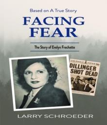 Facing Fear : The True Story of Evelyn Frechette