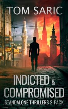 Indicted & Compromised : Standalone Thrillers 2-Pack