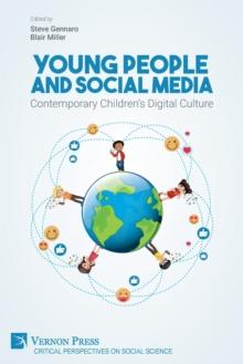 Young People and Social Media : Contemporary Children's Digital Culture