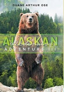 Alaskan Wilderness Adventure : Book 3