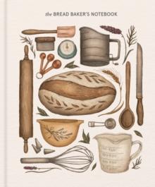 The Bread Bakers Notebook