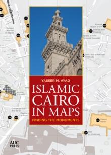 Islamic Cairo in Maps : Finding the Monuments