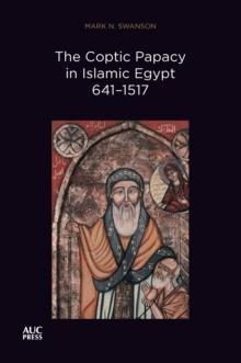 The Coptic Papacy in Islamic Egypt, 6411517 : The Popes of Egypt, Volume 2