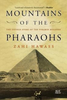 Mountains of the Pharaohs : The Untold Story of the Pyramid Builders