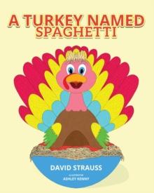 A Turkey Named Spaghetti