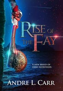 Rise of the Fay : A new breed of hero redefined