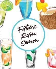 Future Rum Somm : Beverage Proof Liqueur Grog Aromatic