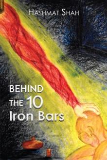 Behind the 10 Iron Bars : (The Journey from Islam to Christianity)