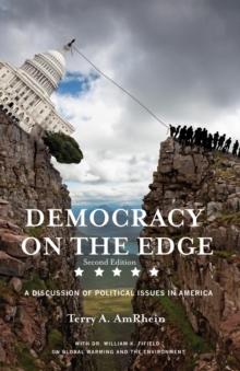 Democracy on the Edge : A Discussion of Political Issues in America