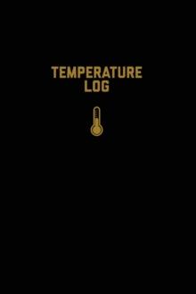 Temperature Log : Record Book, Monitor Details, Time, Date, Fridge, Freezer, Recording Work Or Home, Tracker, Journal