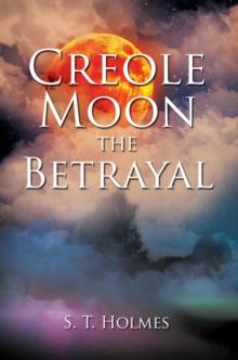 Creole Moon : The Betrayal