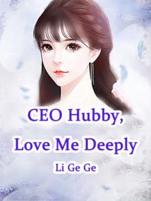 CEO Hubby, Love Me Deeply