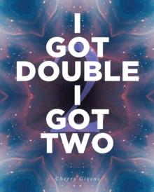 I Got Double I Got Two