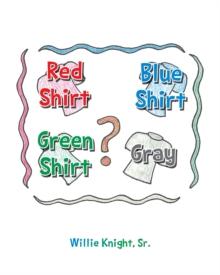 Red Shirt, Blue Shirt, Green Shirt, Grey