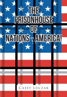 The Prisonhouse of Nations - America!