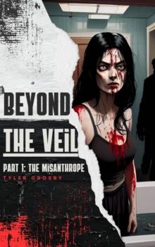 Beyond the Veil Part 1: The Misanthrope