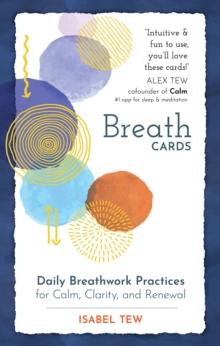 Breath Cards : Daily Breathwork Practices for Calm, Clarity, and Renewal