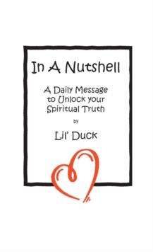 In A Nutshell : A Daily Message to Unlock your Spiritual Truth