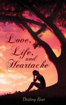 Love, Life, and Heartache