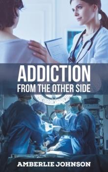 Addiction : From the Other Side