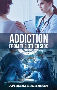 Addiction : From the Other Side