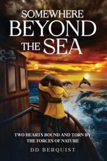 Somewhere Beyond the Sea : Two Hearts Bound and Torn by the Forces of Nature