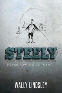 Steely : Never Kowtow to "Can't"