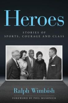 Heroes : Stories of Sports, Courage and Class