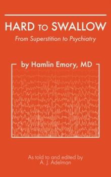 Hard To Swallow : From Superstition to Psychiatry