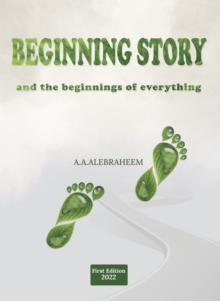 Beginnings Story and the beginnings of everything