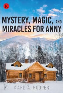 Mystery, Magic, and Miracles for Anny