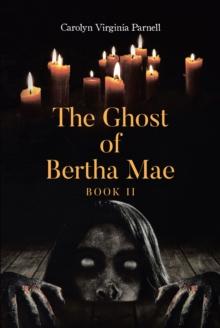 The Ghost of Bertha Mae Book II