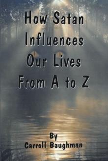 How Satan Influences Our Lives From A to Z