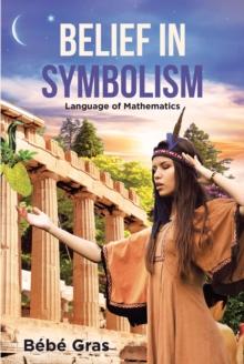 Belief in Symbolism : Language of Mathematics