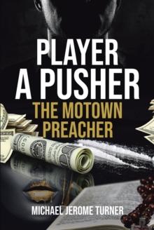 Player a Pusher : The Motown Preacher