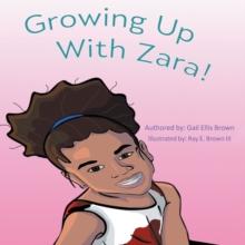 Growing Up With Zara!