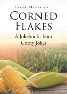 Corned Flakes : A Jokebook about Corny Jokes