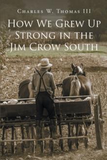 How We Grew Up Strong in the Jim Crow South