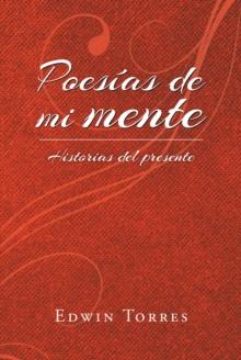 Poesias de mi mente : Historias del presente