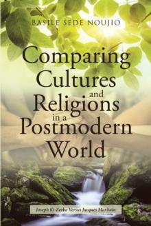 Comparing Cultures and Religions in a Postmodern World : Joseph Ki-Zerbo Versus Jacques Maritain