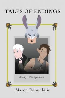 Tales of Endings : Book 1 The Spectacle