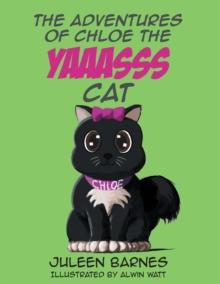 The Adventures of Chloe the YAAASSS Cat