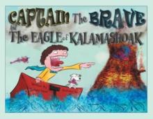 Captain the Brave and the Eagle of Kalamashoak