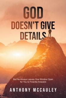 God Doesn't Give Details : But He Always Leaves One Window Open for You to Find the Answers